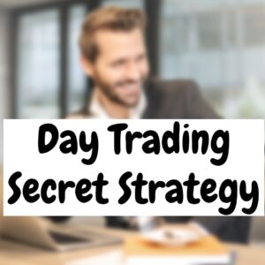 100% Sure Success in Day Trading - My SECRET Strategy